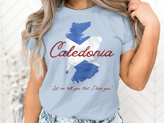 Scotland Caledonia Map T-Shirt, Love Quote, Patriotic Scottish Apparel